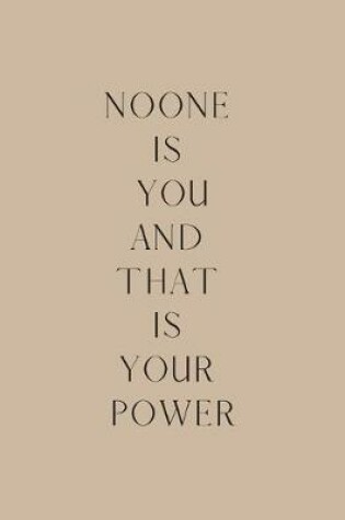 Cover of Noone Is You and That Is Your Power