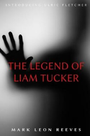 Cover of The Legend of Liam Tucker
