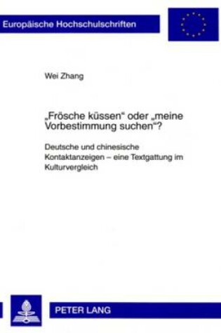 Cover of "Froesche Kuessen" Oder "Meine Vorbestimmung Suchen"?