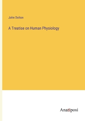 Book cover for A Treatise on Human Physiology