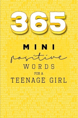 Cover of 365 Positive Words for a Teenage Girl Mini Edition