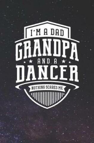 Cover of I'm A Dad Grandpa & A Dancer Nothing Scares Me