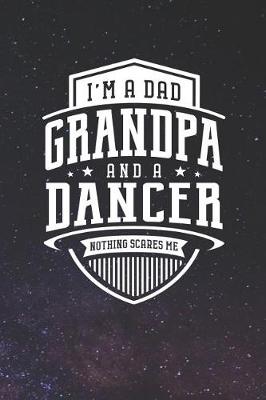 Book cover for I'm A Dad Grandpa & A Dancer Nothing Scares Me