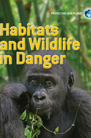 Cover of Habitats and Wildlife in Danger