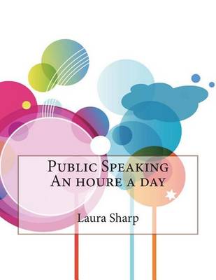 Book cover for Public Speaking an Houre a Day