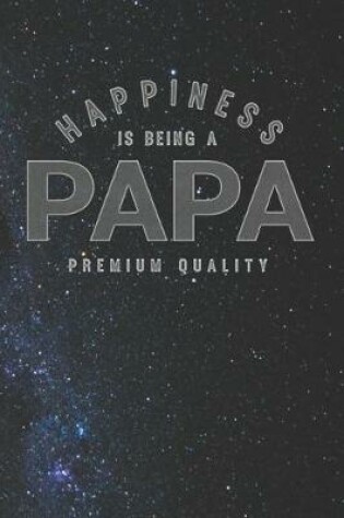 Cover of Happiness Is Being A Papa Premium Quality