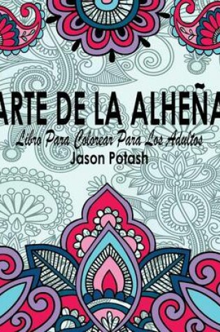 Cover of Arte De La Alhena Libro Para Colorear Para Los Adultos