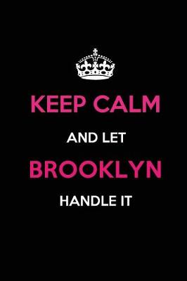 Book cover for Keep Calm and Let Brooklyn Handle It