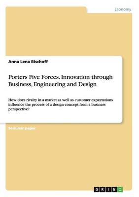 Cover of Porters Five Forces. Innovation through Business, Engineering and Design