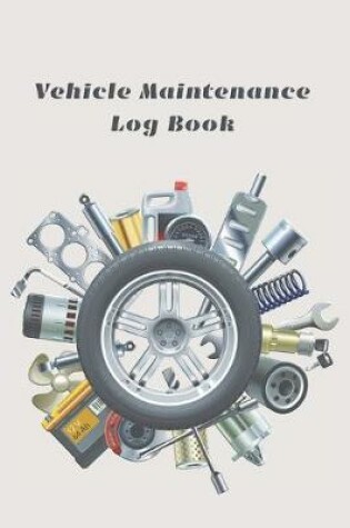 Cover of Vehicle Maintenance Log Book