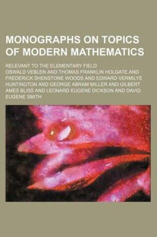 Cover of Monographs on Topics of Modern Mathematics; Relevant to the Elementary Field