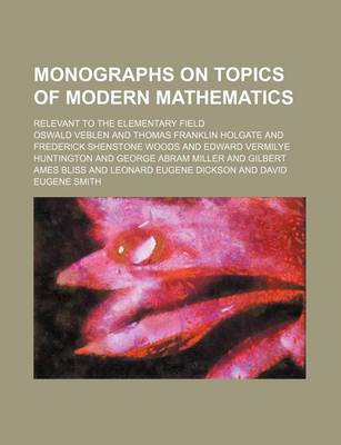 Book cover for Monographs on Topics of Modern Mathematics; Relevant to the Elementary Field