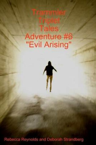 Cover of Trammler Triplet Tales Adventure #6 "Evil Arising"