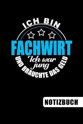 Book cover for Ich bin Fachwirt - Ich war jung und brauchte das Geld