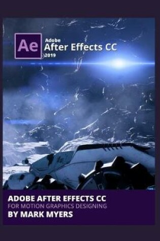 Cover of Adobe After Effects CC for Motion Graphics Designing