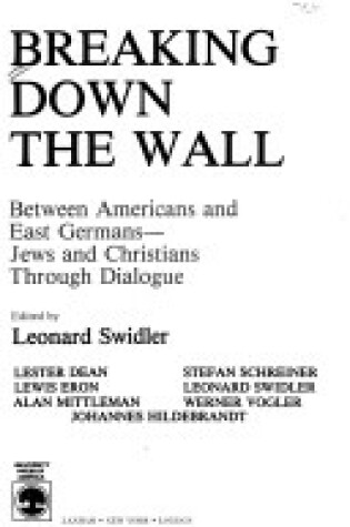 Cover of Breaking Down the Wall Between Americans and East Germans, Jews and Christians Through Dialogue