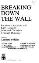 Book cover for Breaking Down the Wall Between Americans and East Germans, Jews and Christians Through Dialogue