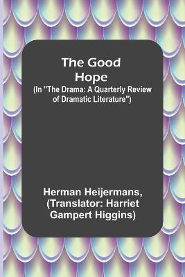 Book cover for The Good Hope; (In "The Drama