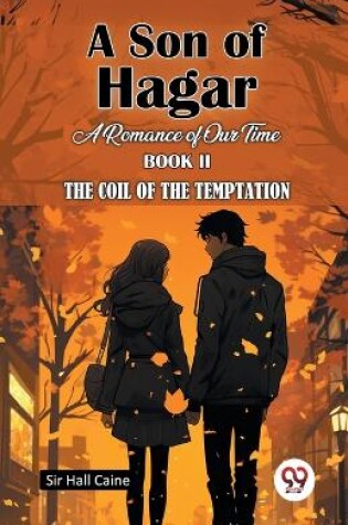 Cover of A Son Of Hagar A Romance Of Our Time Book II The Coil Of The Temptation