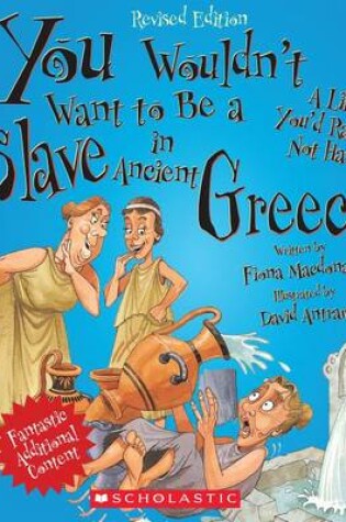 Cover of You Wouldn't Want to Be a Slave in Ancient Greece! (Revised Edition) (You Wouldn't Want To... Ancient Civilization)