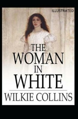 Cover of The Woman in White Illustrated