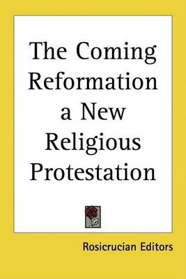 Book cover for The Coming Reformation a New Religious Protestation