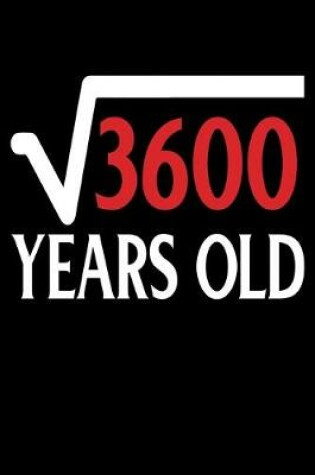 Cover of Square Root Of 3600 Years Old