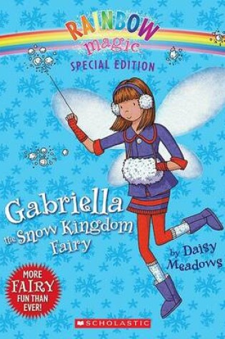 Cover of Rainbow Magic Special Edition: Gabriella the Snow Kingdom Fairy
