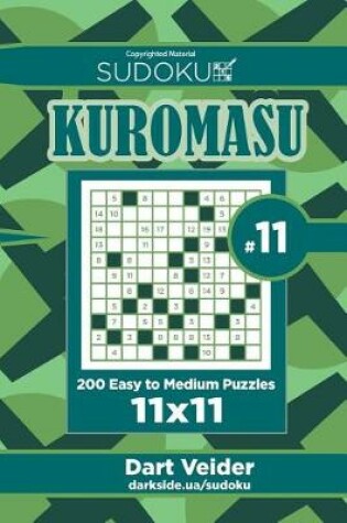 Cover of Sudoku Kuromasu - 200 Easy to Medium Puzzles 11x11 (Volume 11)