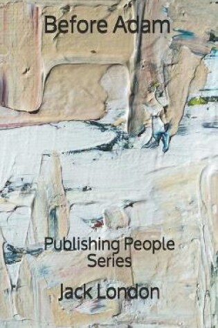 Cover of Before Adam - Publishing People Series