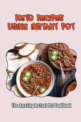 Cover of Keto Recipes Using Instant Pot