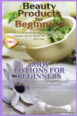 Book cover for Beauty Products for Beginners & Body Lotions for Beginners