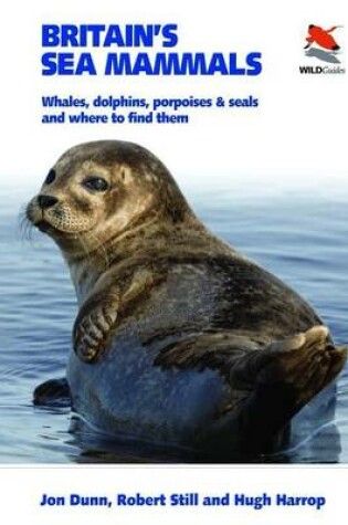 Cover of Britain's Sea Mammals: Whales, Dolphins, Porpoises, and Seals and Where to Find Them