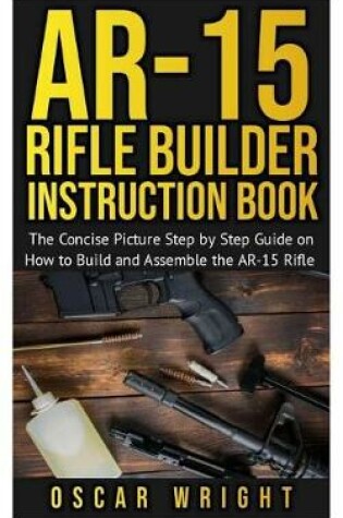 Cover of Ar-15 Rifle Builder Instruction Book