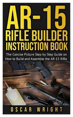 Book cover for Ar-15 Rifle Builder Instruction Book