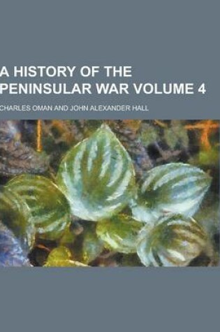 Cover of A History of the Peninsular War Volume 4