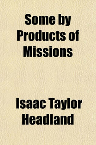 Cover of Some by Products of Missions