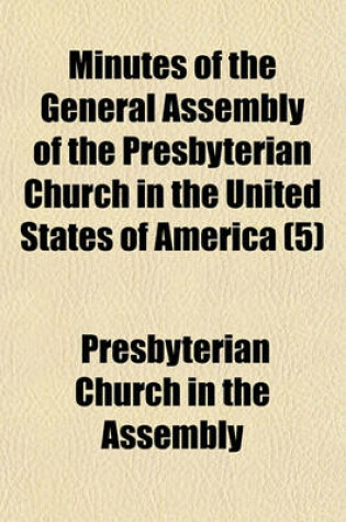 Cover of Minutes of the General Assembly of the Presbyterian Church in the United States of America (5)