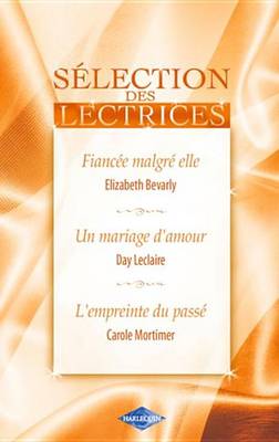 Book cover for Fiancee Malgre Elle - Un Mariage D'Amour - L'Empreinte Du Passe (Harlequin)