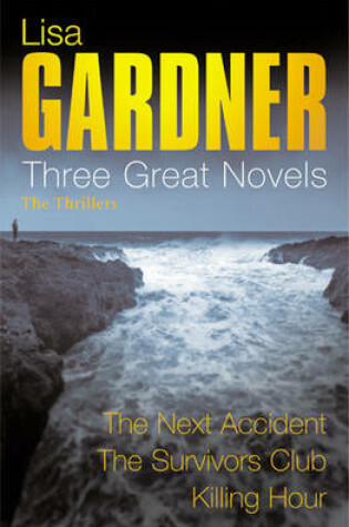 Cover of Lisa Gardner: Three Great Novels: The Thrillers