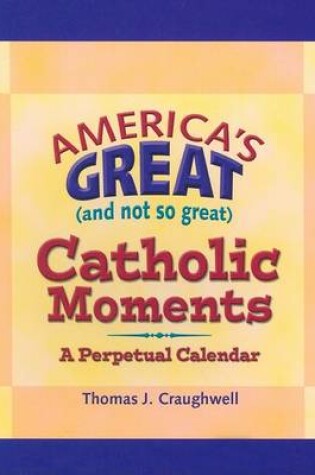 Cover of America's Great (and Not So Great) Catholic Moments