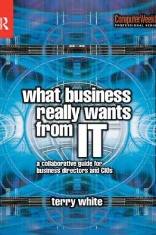Cover of What Business Really Wants from IT