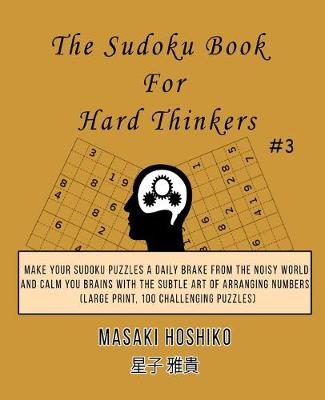 Book cover for The Sudoku Book For Hard Thinkers #3