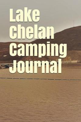 Book cover for Lake Chelan Camping Journal