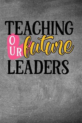 Book cover for Teaching Our Future Leaders