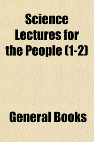 Cover of Science Lectures for the People (Volume 1-2)