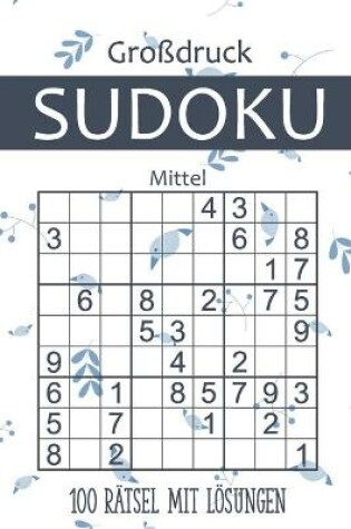 Cover of Grossdruck Sudoku - 100 Ratsel mit Loesungen - Mittel