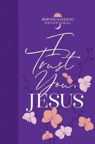Cover of I Trust You, Jesus