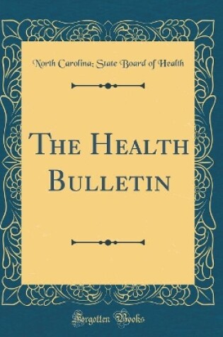 Cover of The Health Bulletin (Classic Reprint)