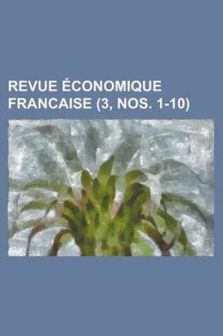 Cover of Revue Economique Francaise (3, Nos. 1-10 )